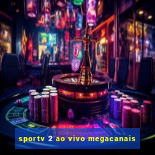 sportv 2 ao vivo megacanais